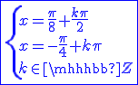 3$\blue\fbox{\{{x=\frac{\pi}{8}+\frac{k\pi}{2}\\x=-\frac{\pi}{4}+k\pi\\k\in\mathbb{Z}}